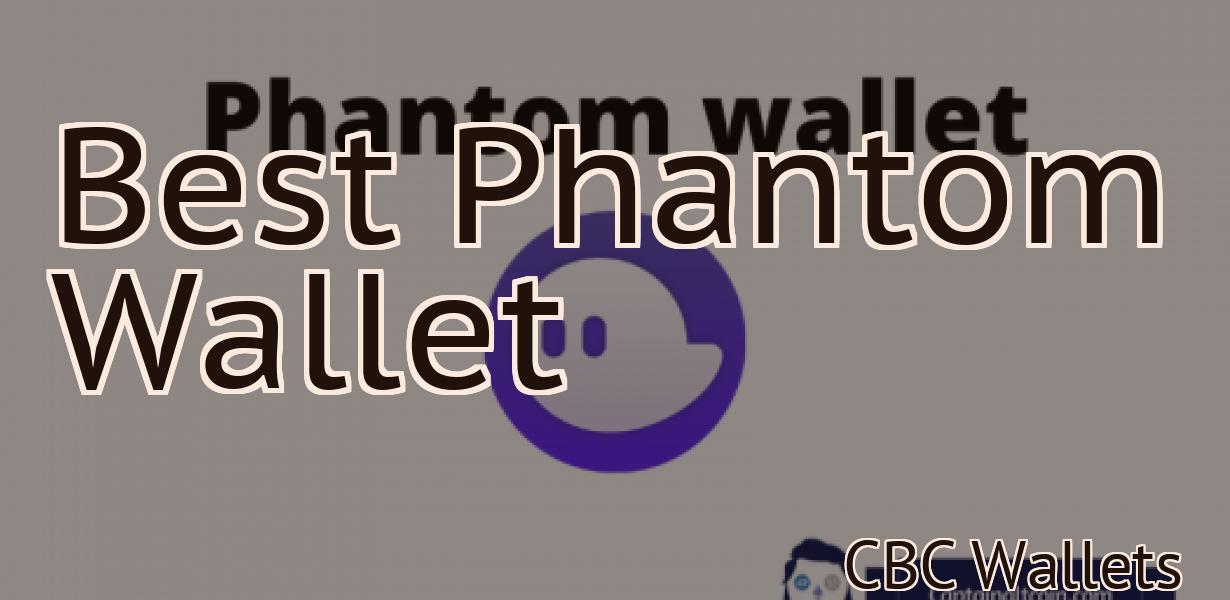 Best Phantom Wallet
