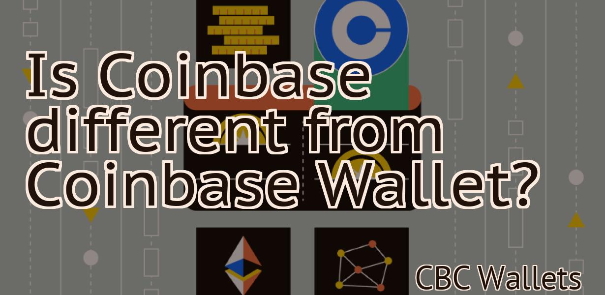 Is Coinbase different from Coinbase Wallet?