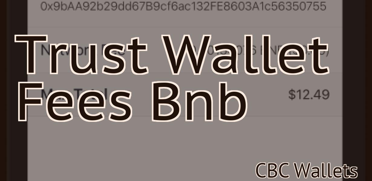 Trust Wallet Fees Bnb