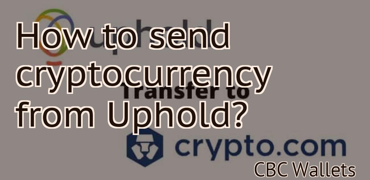 How to send cryptocurrency from Uphold?
