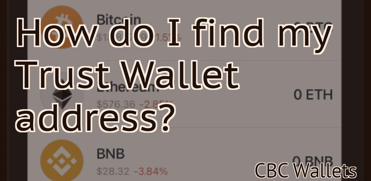 How do I find my Trust Wallet address?
