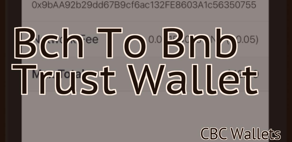 Bch To Bnb Trust Wallet
