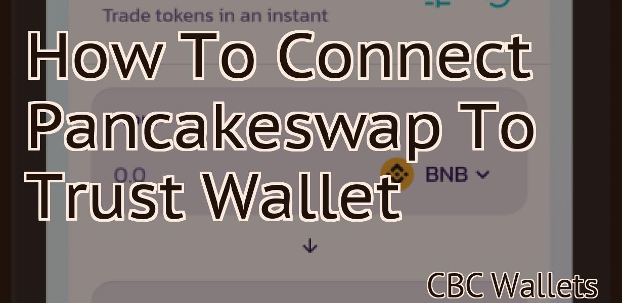 How To Connect Pancakeswap To Trust Wallet