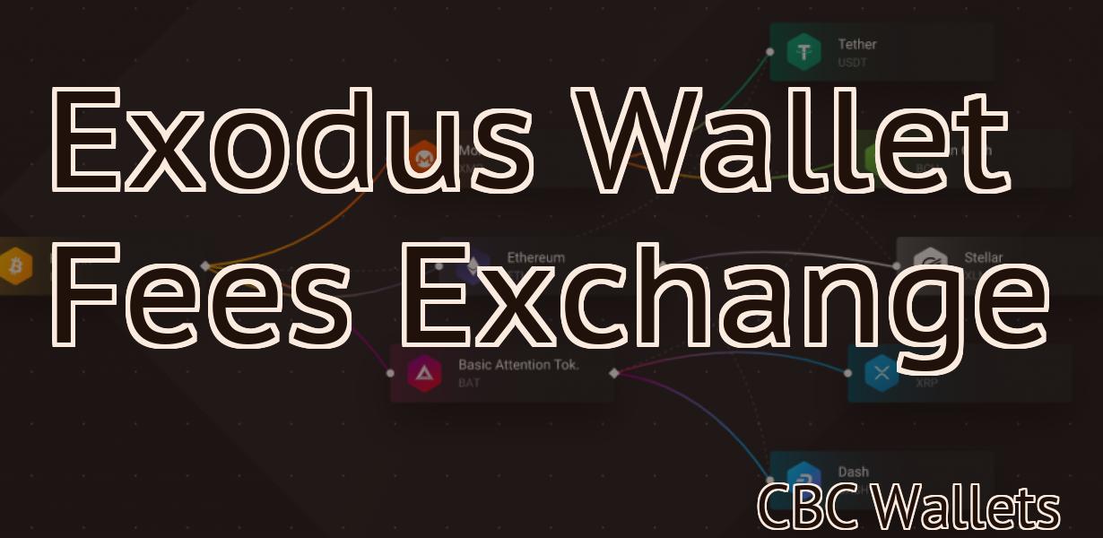 Exodus Wallet Fees Exchange