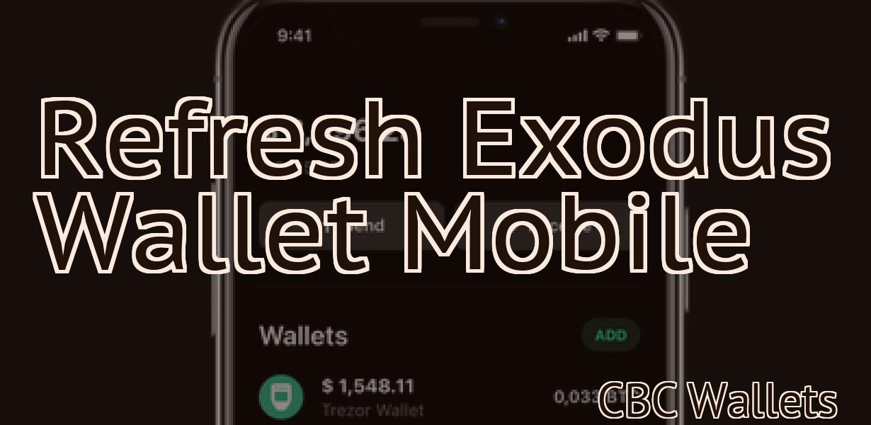 Refresh Exodus Wallet Mobile