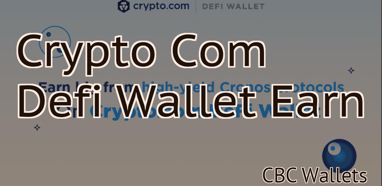 Crypto Com Defi Wallet Earn