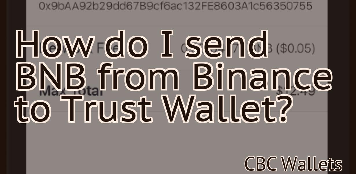 How do I send BNB from Binance to Trust Wallet?