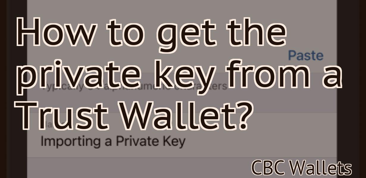 How to get the private key from a Trust Wallet?