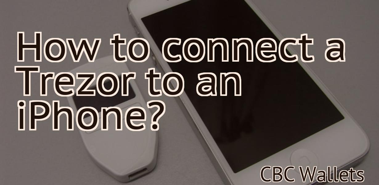 How to connect a Trezor to an iPhone?