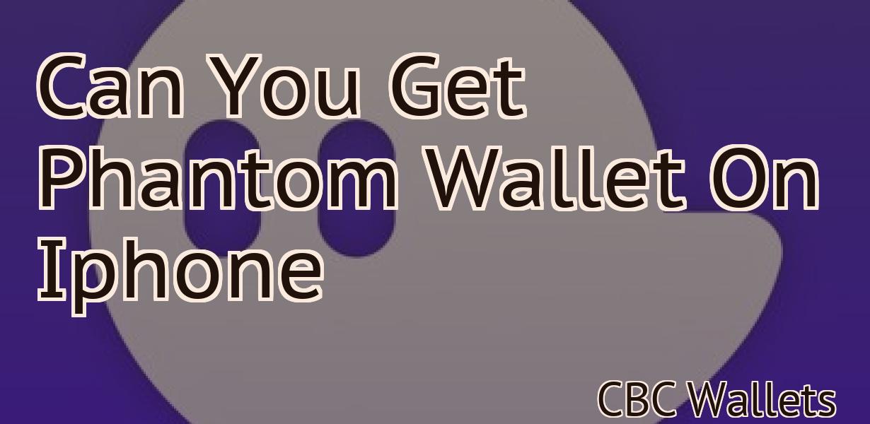 Can You Get Phantom Wallet On Iphone