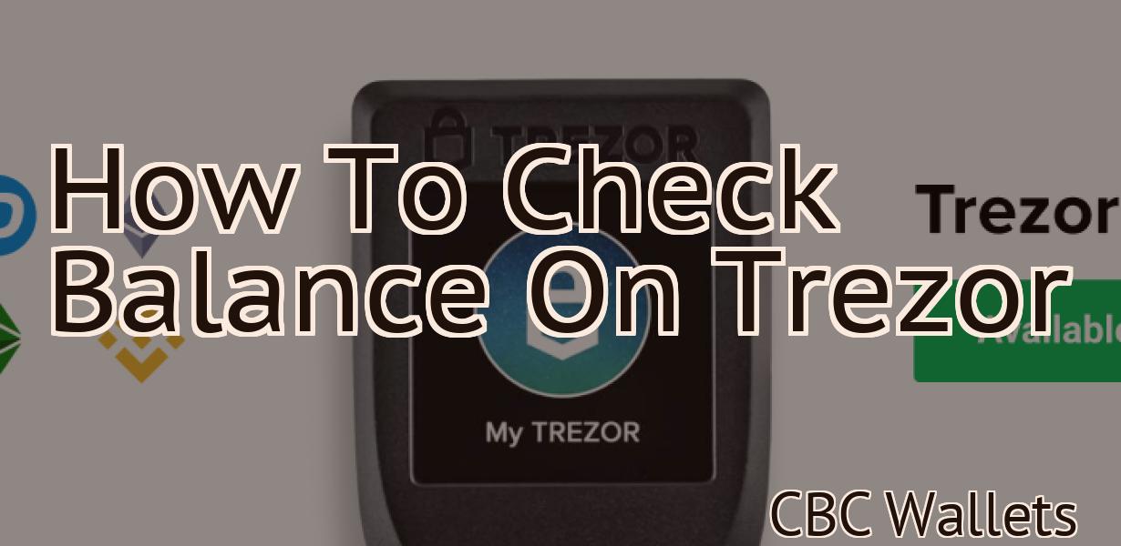 How To Check Balance On Trezor