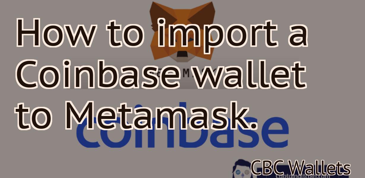 How to import a Coinbase wallet to Metamask.