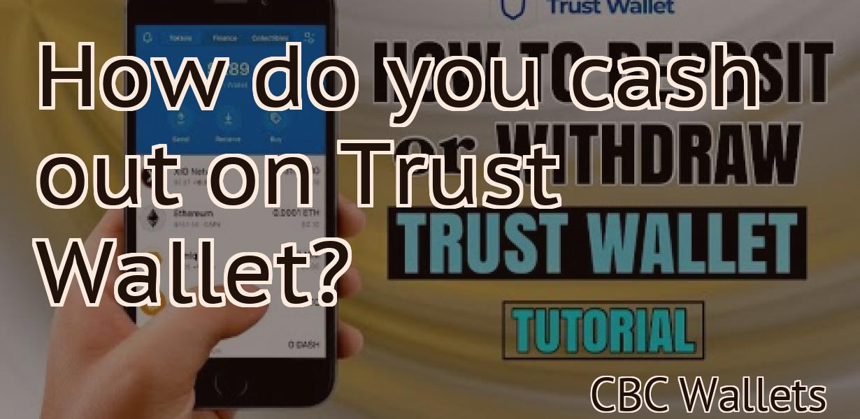 How do you cash out on Trust Wallet?