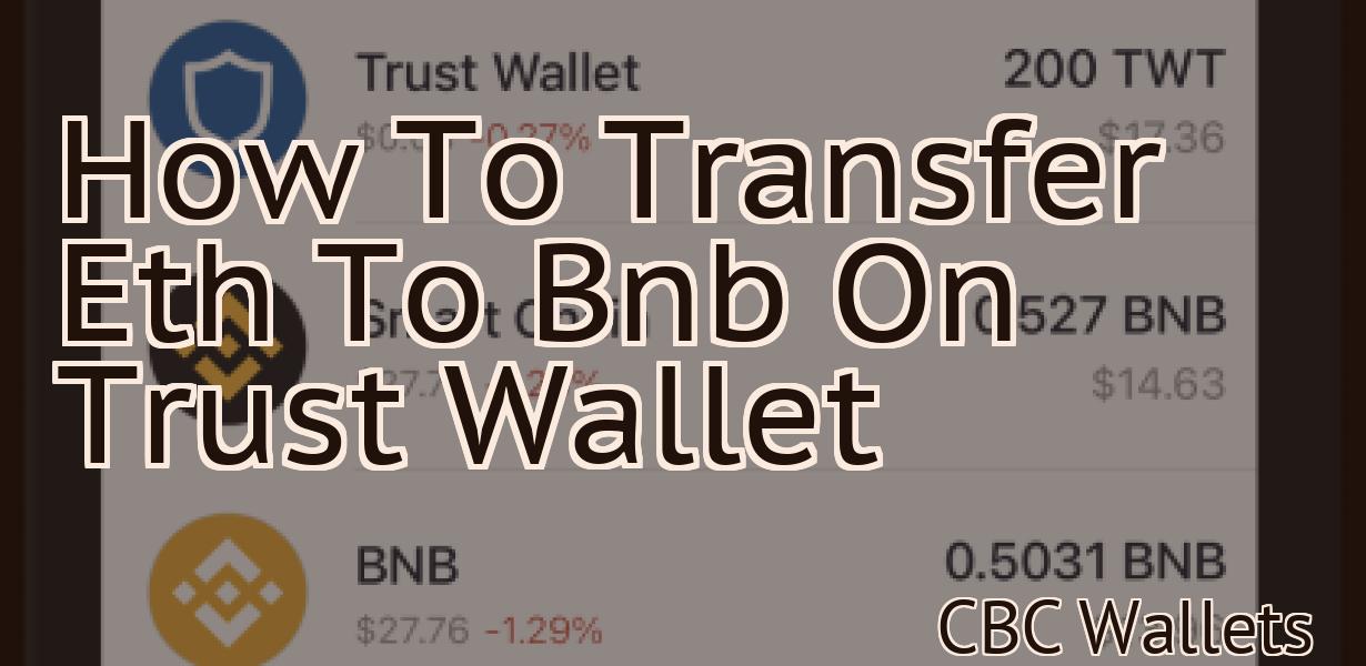 How To Transfer Eth To Bnb On Trust Wallet