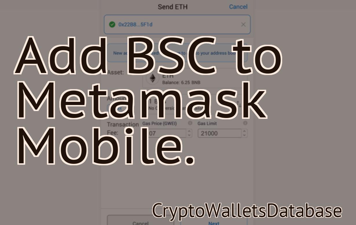 Add BSC to Metamask Mobile.