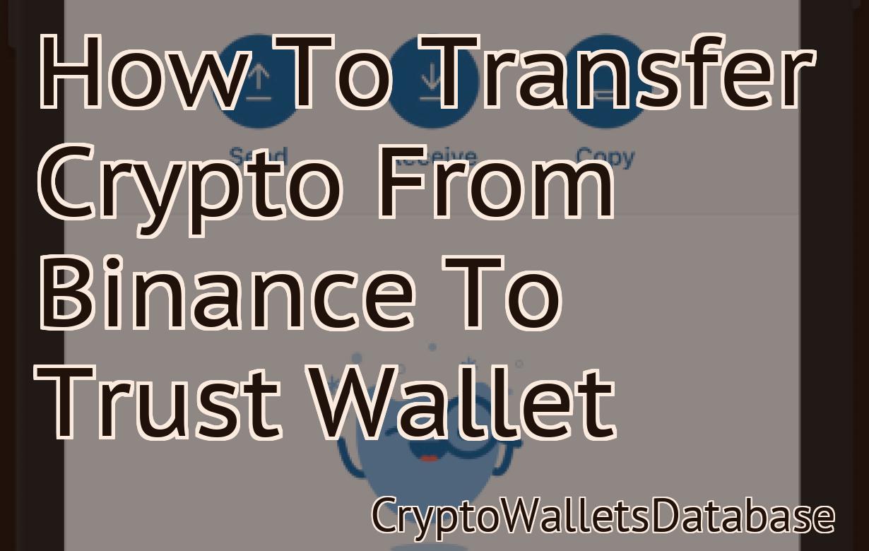 How To Transfer Crypto From Binance To Trust Wallet