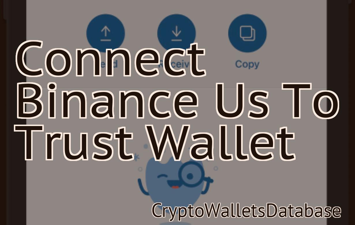 Connect Binance Us To Trust Wallet