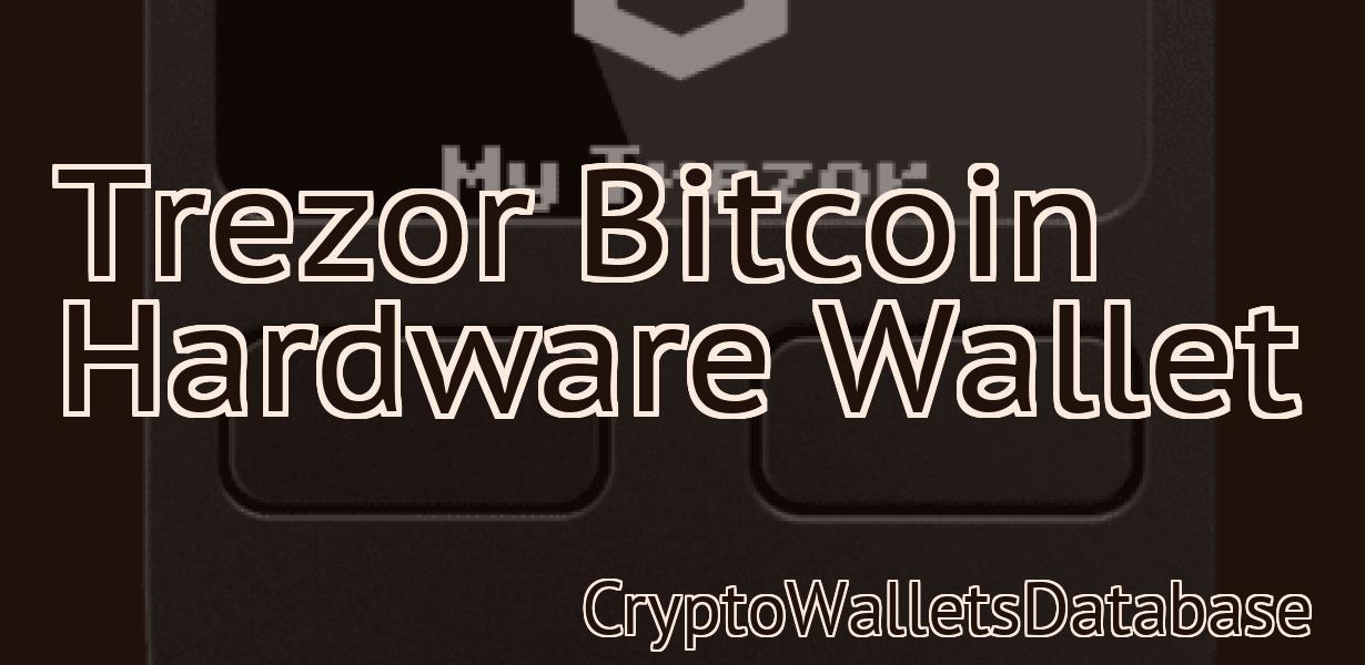 Trezor Bitcoin Hardware Wallet