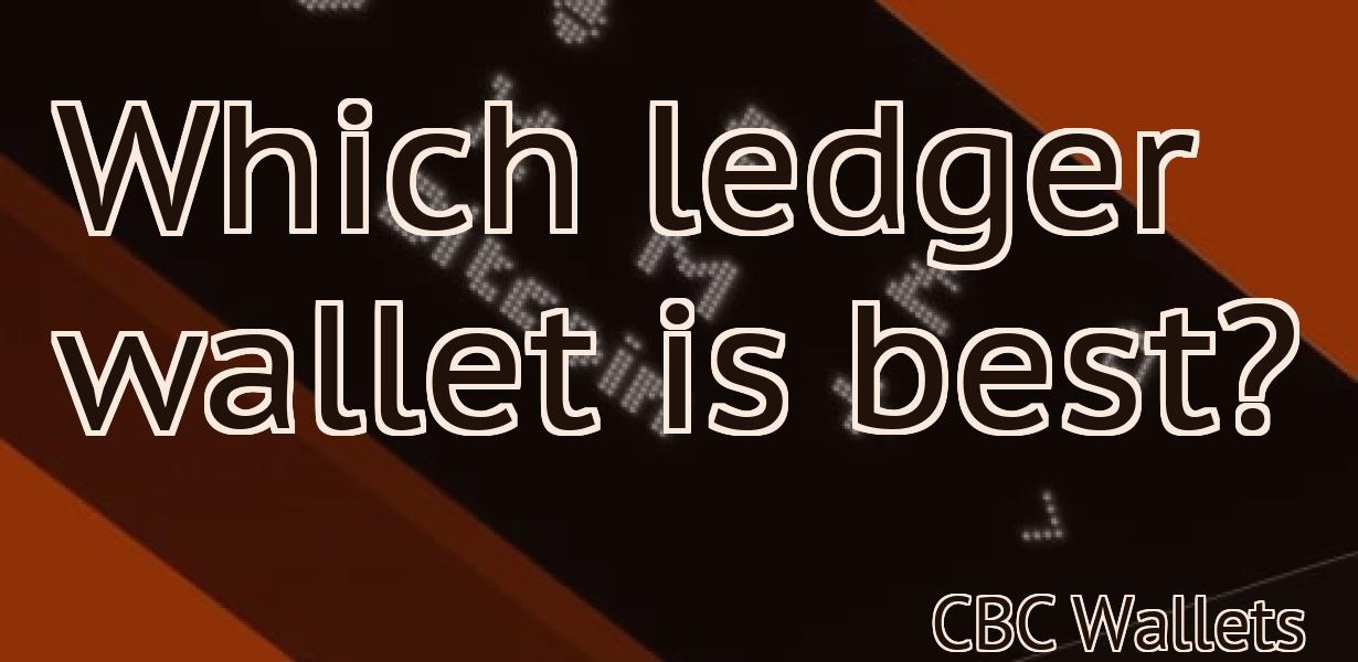 Which ledger wallet is best?
