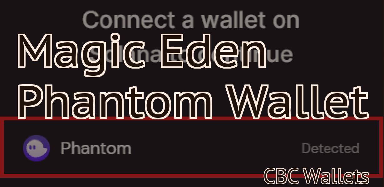 Magic Eden Phantom Wallet