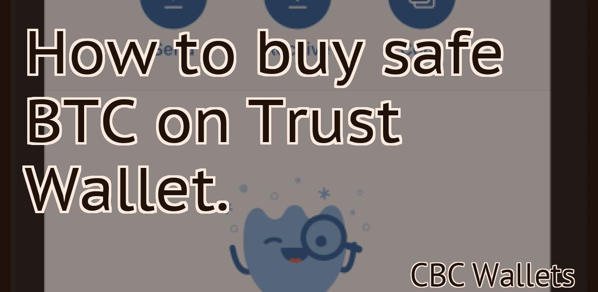 How to buy safe BTC on Trust Wallet.
