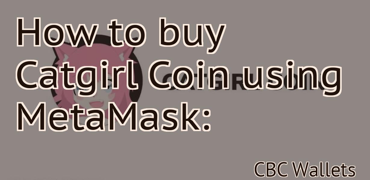 How to buy Catgirl Coin using MetaMask: