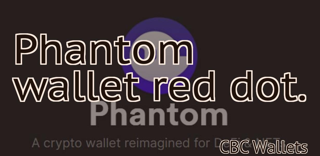 Phantom wallet red dot.