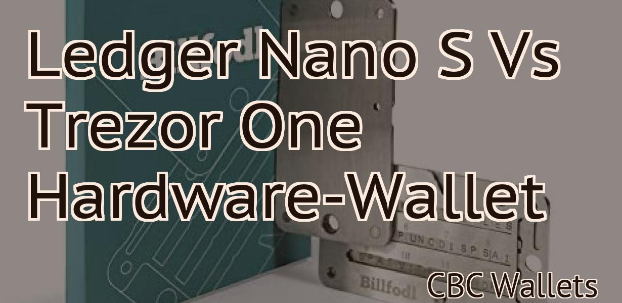 Ledger Nano S Vs Trezor One Hardware-Wallet
