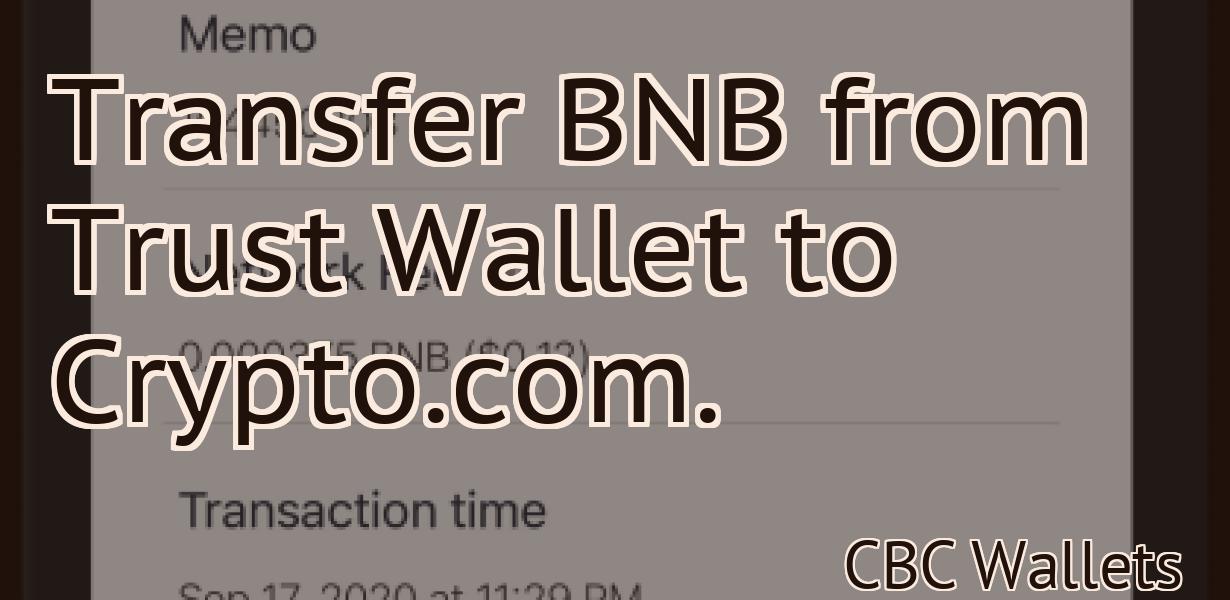 Transfer BNB from Trust Wallet to Crypto.com.