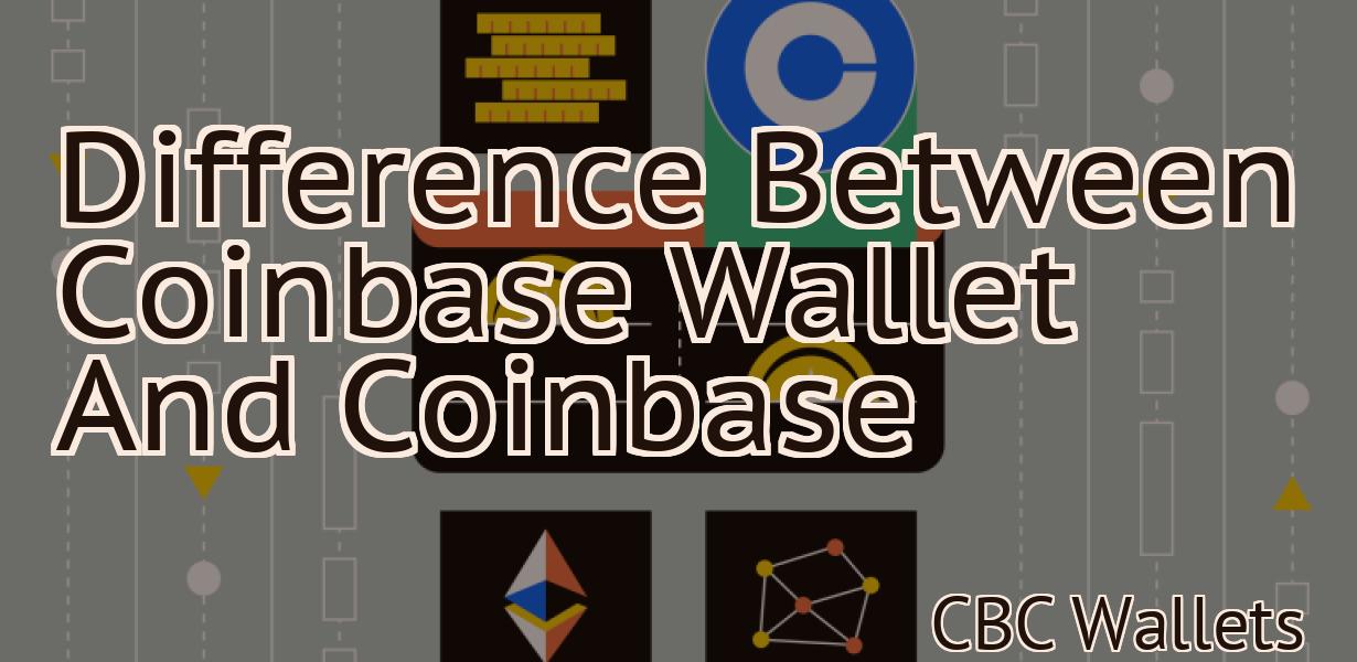 Difference Between Coinbase Wallet And Coinbase
