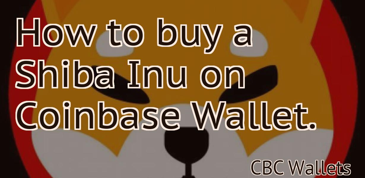 How to buy a Shiba Inu on Coinbase Wallet.