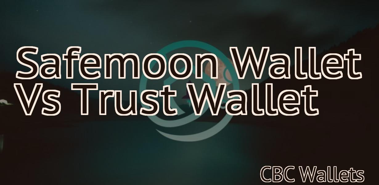 Safemoon Wallet Vs Trust Wallet