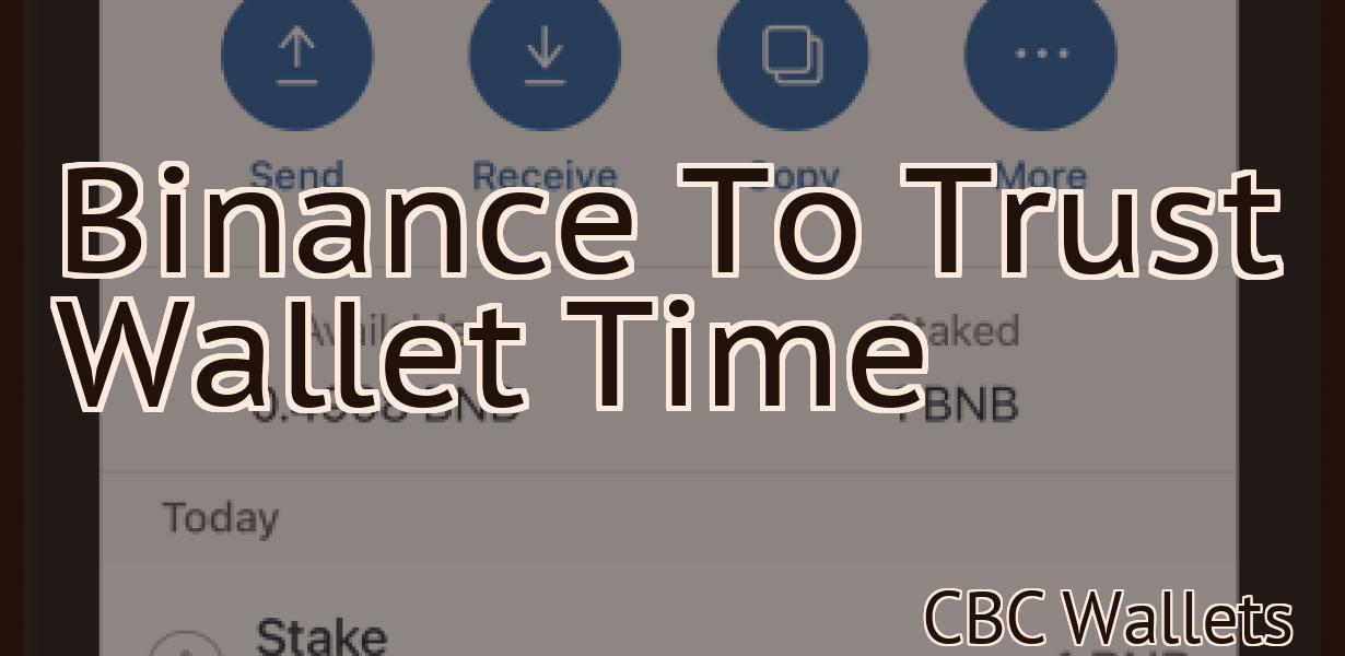 Binance To Trust Wallet Time