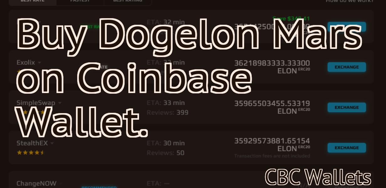 Buy Dogelon Mars on Coinbase Wallet.