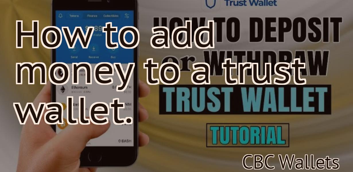 How to add money to a trust wallet.