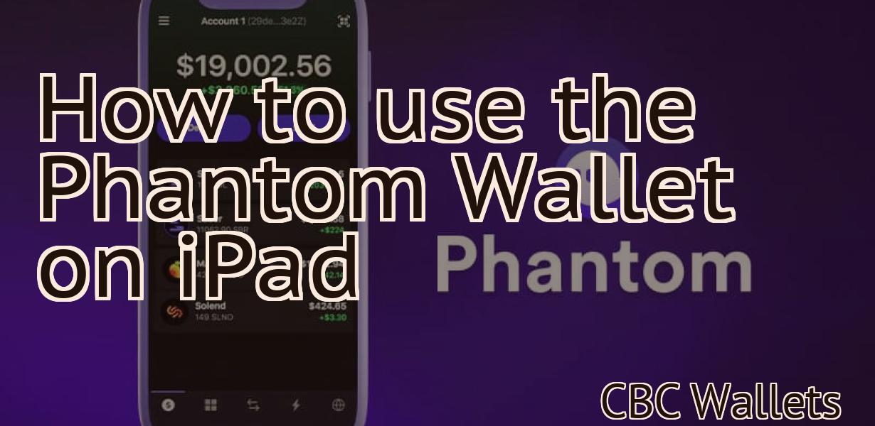 How to use the Phantom Wallet on iPad