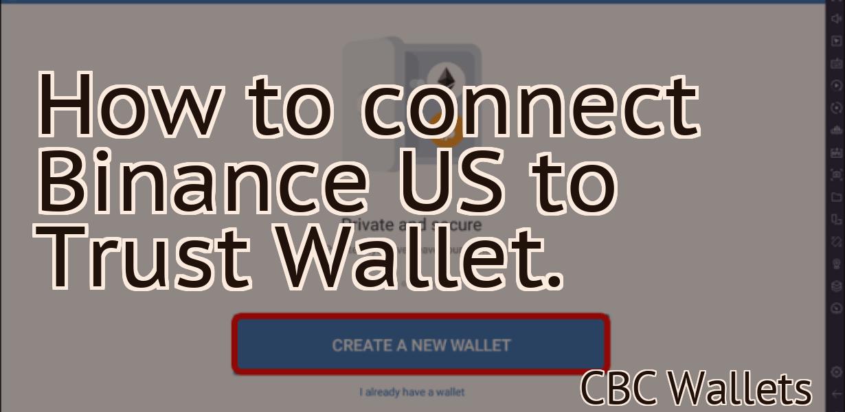 How to connect Binance US to Trust Wallet.