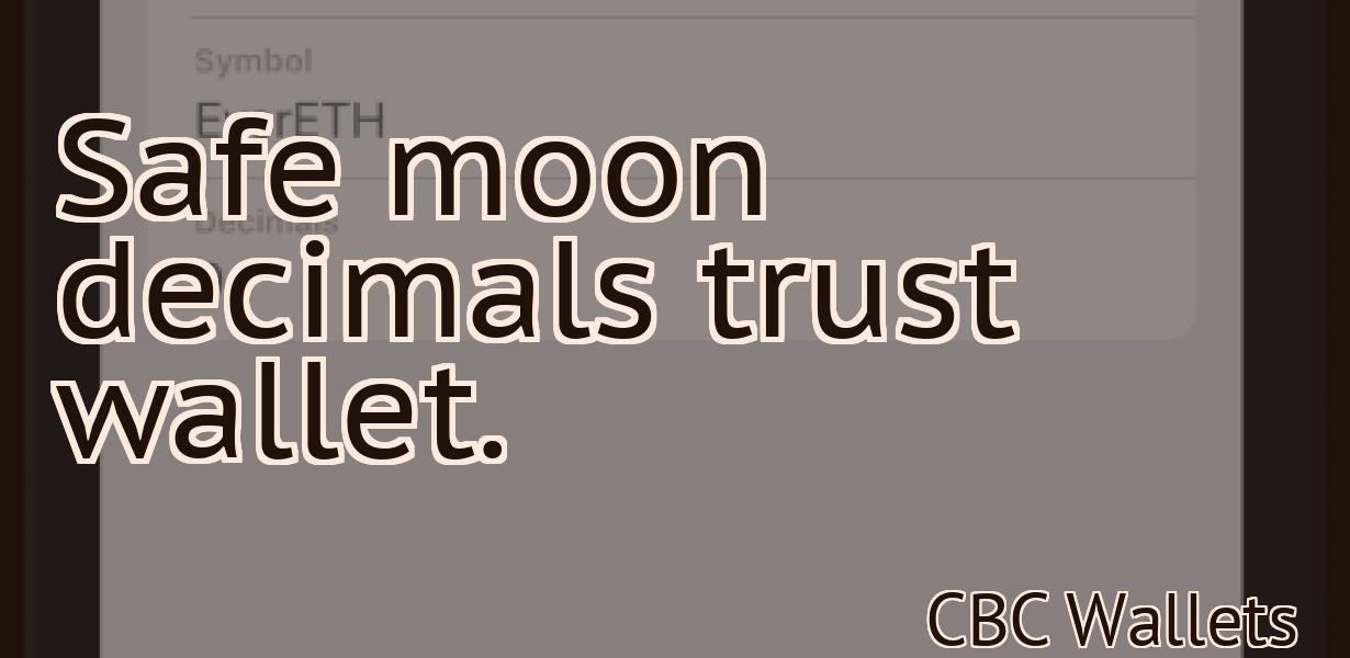 Safe moon decimals trust wallet.