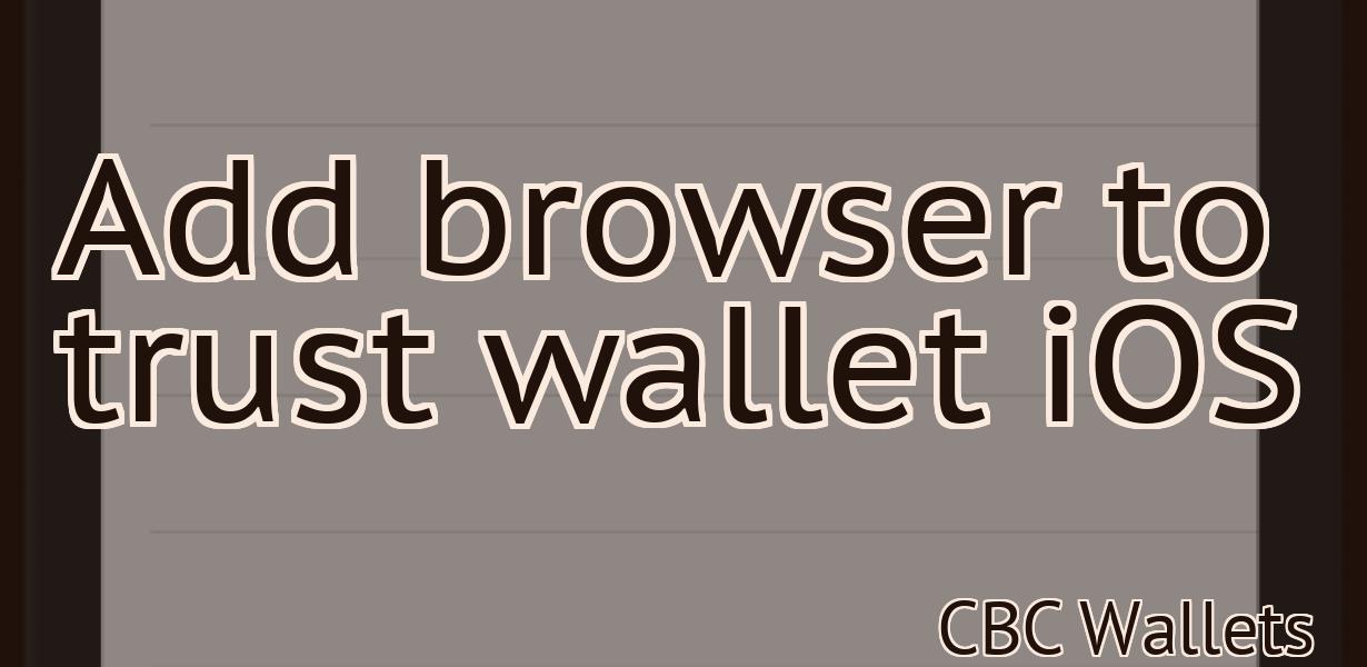 Add browser to trust wallet iOS
