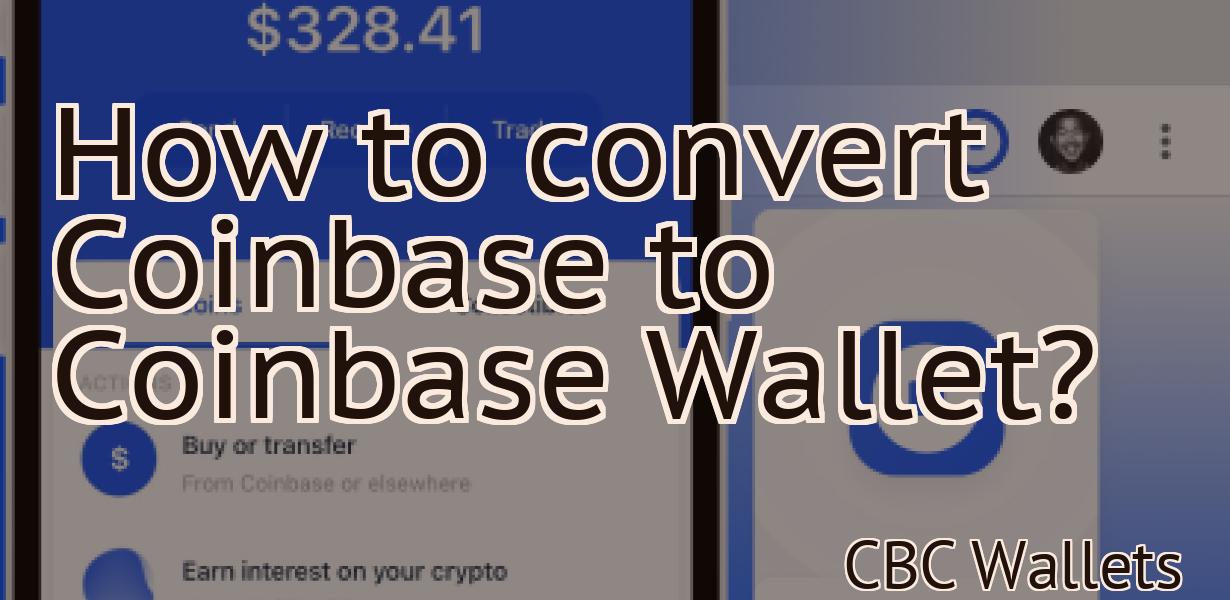 How to convert Coinbase to Coinbase Wallet?