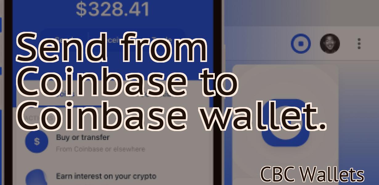 Send from Coinbase to Coinbase wallet.