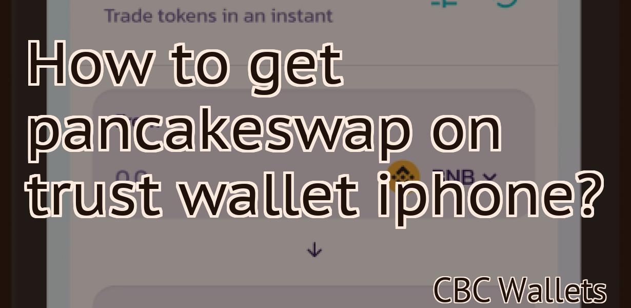 How to get pancakeswap on trust wallet iphone?