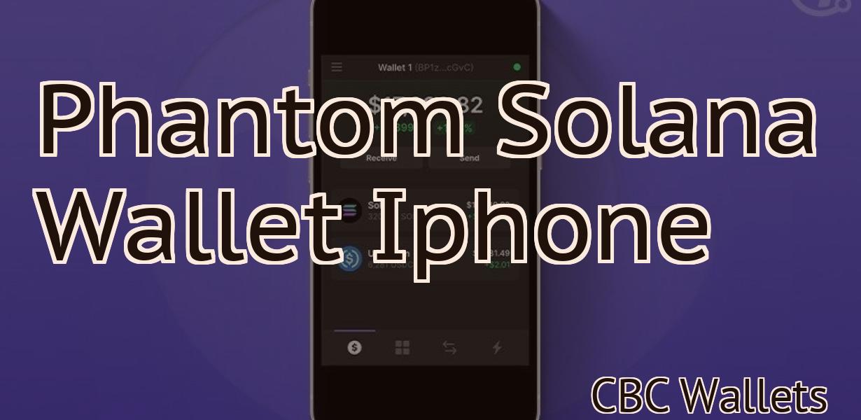 Phantom Solana Wallet Iphone