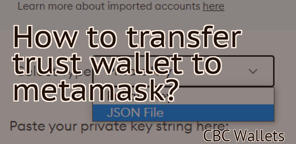 How to transfer trust wallet to metamask?