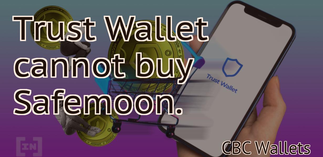 Trust Wallet cannot buy Safemoon.