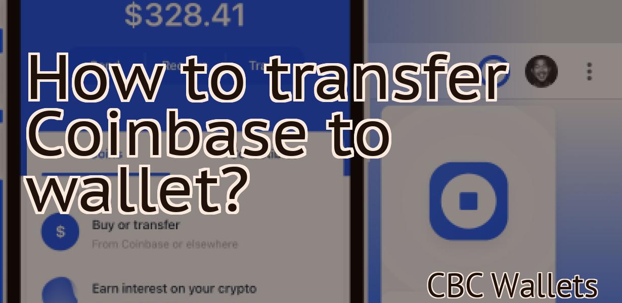 How to transfer Coinbase to wallet?