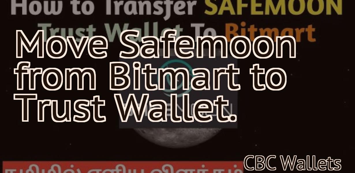 Move Safemoon from Bitmart to Trust Wallet.