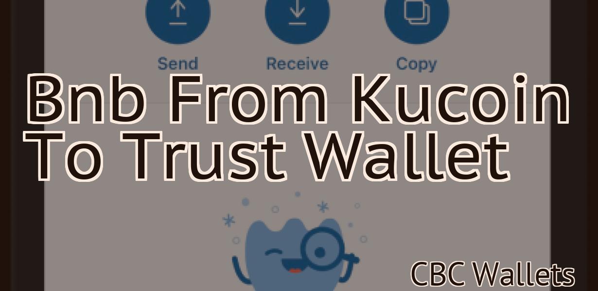 Bnb From Kucoin To Trust Wallet