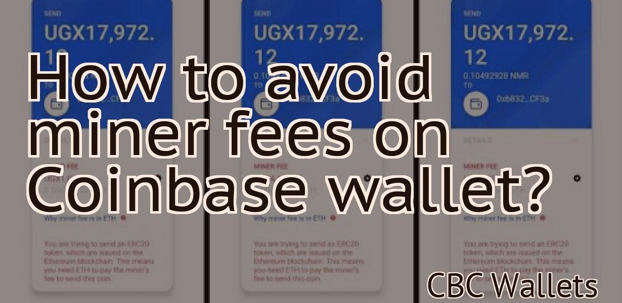 How to avoid miner fees on Coinbase wallet?