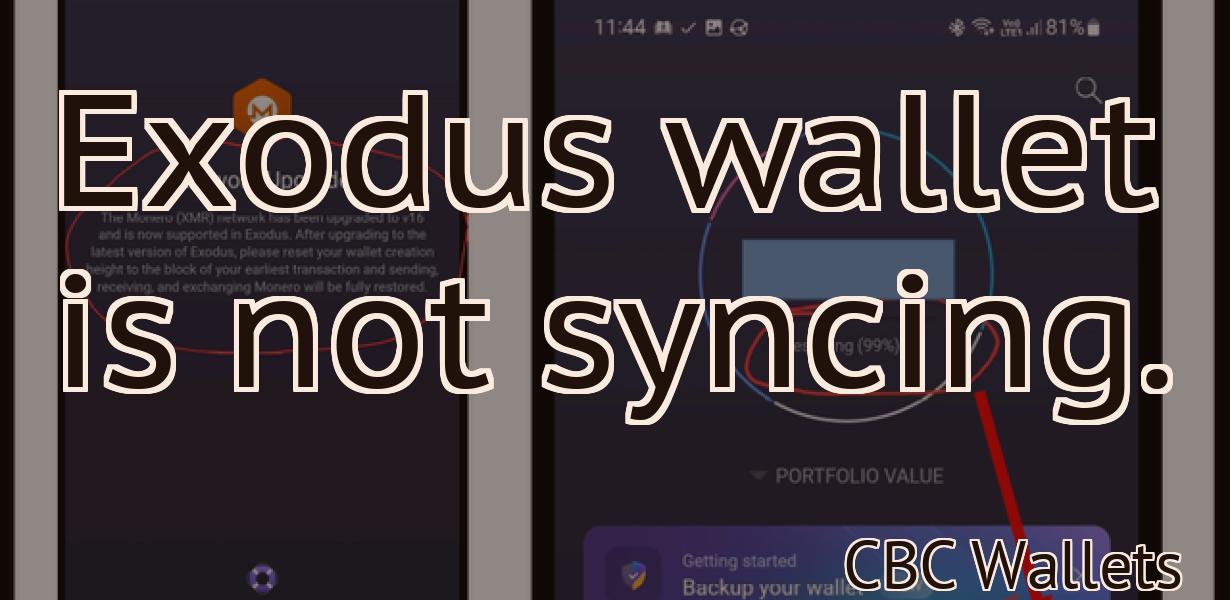 Exodus wallet is not syncing.